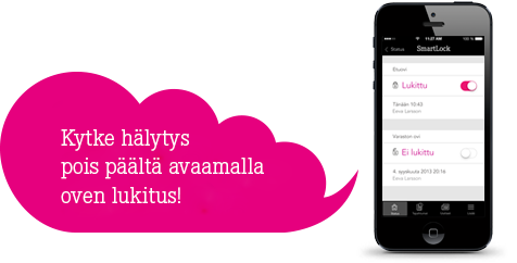 Älylukkoa ja hälytysjärjestelmää voi ohjata samanaikaisesti.